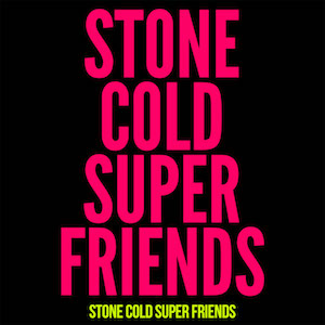 Stone Cold Super Friends - Stone Cold Super Friends.jpg